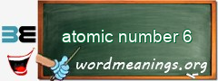 WordMeaning blackboard for atomic number 6